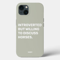 Funny Introverted But Willing To Discuss Horses