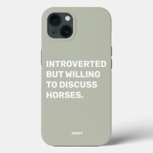 Funny Introverted But Willing To Discuss Horses iPhone 13 Case