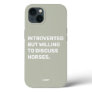 Funny Introverted But Willing To Discuss Horses iPhone 13 Case