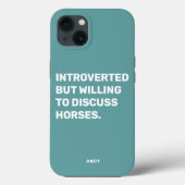 Funny Introverted But Willing To Discuss Horses  Case-Mate iPhone Case (Back)