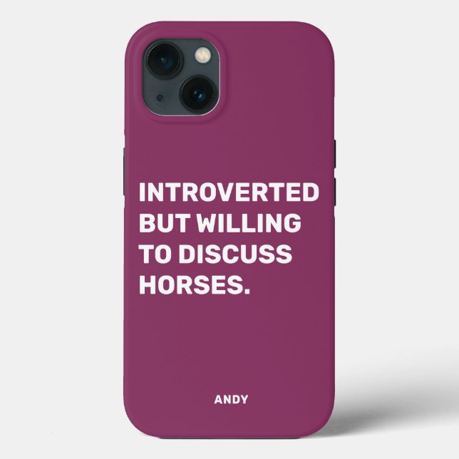 Funny Introverted But Willing To Discuss Horses Case-Mate iPhone Case (Back)