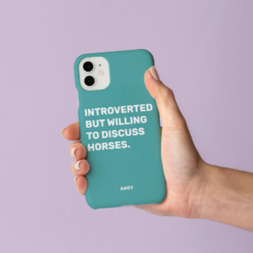 Funny Introverted But Willing To Discuss Horses  iPhone 13 Case