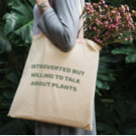 Funny Introverted but willing to talk about plants Tote Bag<br><div class="desc">Funny plant lovers tote bag with a quote: Introverted but willing to talk about plants! Cute tote bag with colored handles - for everyone who loves gardening, plants, landscaping or growing veggies. Makes a nice gift for your favorite gardener or plant fan. Customize it with your name of choice on...</div>