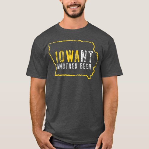 Funny Iowa Want Another Beer  T_Shirt