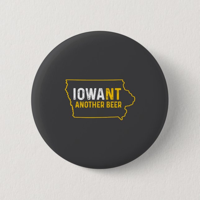 Funny Iowant Another Beer Iowa Beer Distressed  Button (Front)