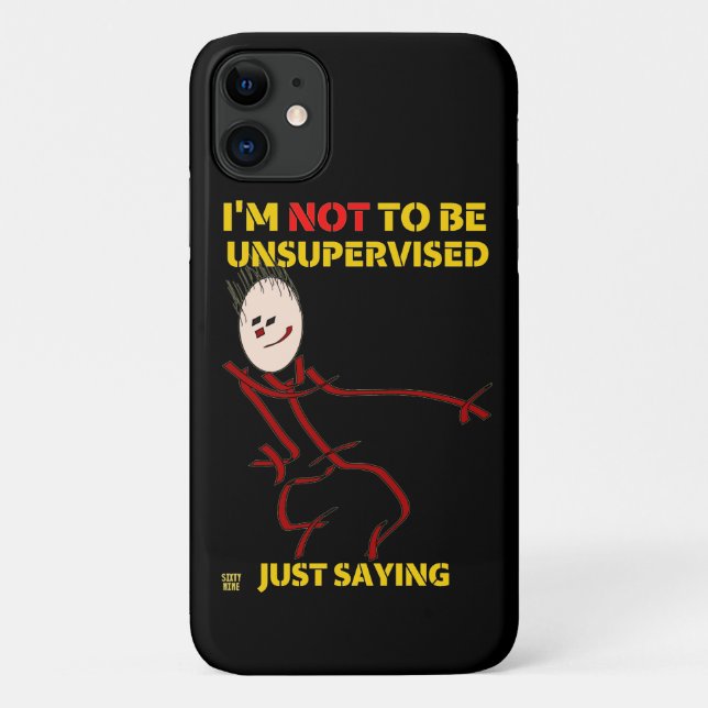 funny iPhone 11 phone case  "UNSUPERVISED" (Back)