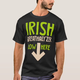 Funny Irish breathalyzer blow here saint patricks  T-Shirt