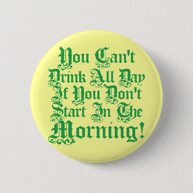 Funny Irish Drinking Humor Pinback Button (Front)