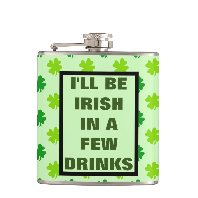 Funny Irish Drinking Humor Quote Booze Whiskey Fla Flask (Front)