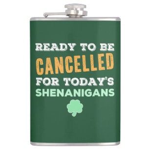 Funny Irish Drinking Shenanigans Cancelled Quote Flask