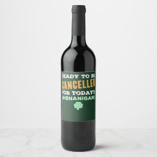 Funny Irish Drinking Shenanigans Cancelled Quote Wine Label