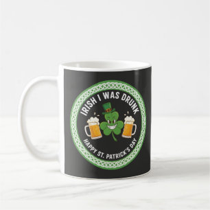 Funny Irish I Was Drunk St. Patrick's Day Design Coffee Mug