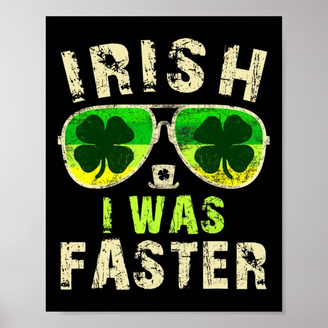 Funny Irish I Was Faster Runner St. Patricks Day R Poster (Front)