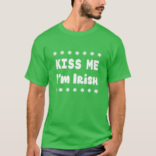Funny Irish Kiss Me I'm Irish Leaf Clover St.Patri T-Shirt
