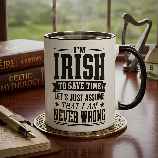 Funny Irish Never Wrong Mug (Creator Uploaded)