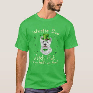 Funny Irish Pub Westie Mother Mom Women Dad Dog We T-Shirt