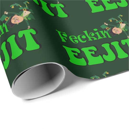 funny Irish rude insult feckin eejit Wrapping Paper funny Irish rude insult feckin eejit Wrapping Paper