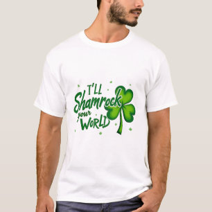 Funny Irish Shamrock Quote for St. Patrick's Day  T-Shirt