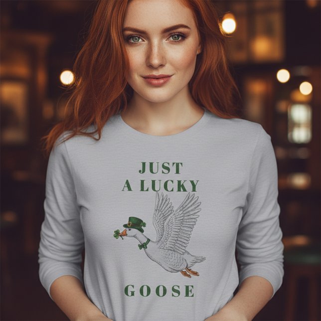 Funny Irish St. Patrick's Day Just a Lucky Goose T-Shirt (Creator Uploaded)