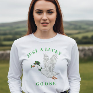 Funny Irish St. Patrick's Day Just a Lucky Goose T-Shirt