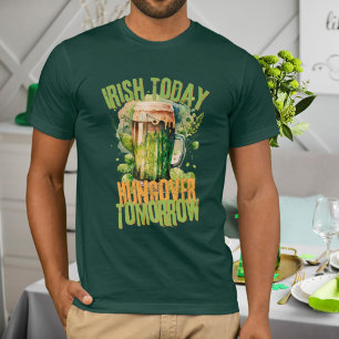 Funny Irish Today Hungover Tomorrow Vintage Green T-Shirt
