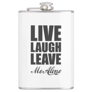 Funny Ironic Quote Live Laugh Leave Me Alone Graph Flask