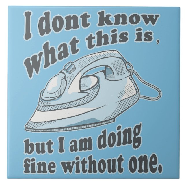 Funny ironing design I hate ironing Ceramic Tile (Front)