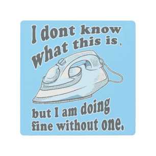 Funny ironing design I hate ironing Metal Print
