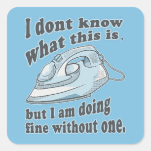 Funny ironing design I hate ironing Square Sticker