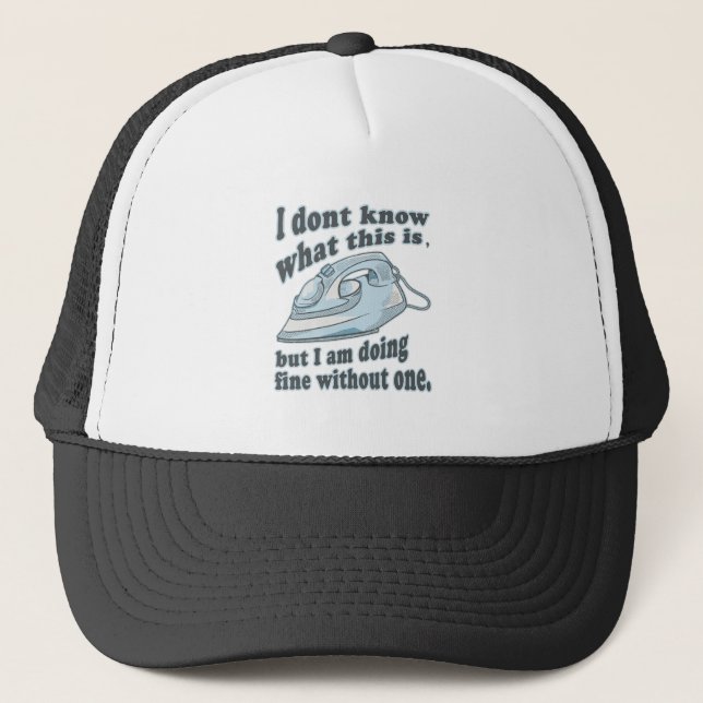 Funny ironing design I hate ironing Trucker Hat (Front)