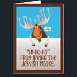 Funny “Irving the Jewish Moose” Hanukkah Card<br><div class="desc">Latke-loving Irving the Jewish Moose decorates the front cover; inside is a wish for a happy Hanukkah “from our house to yours.”</div>