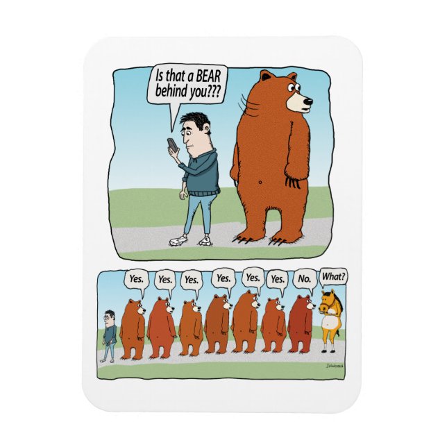 Funny Is That a Bear Behind You Magnet (Vertical)