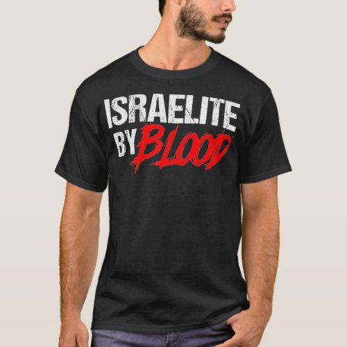 Funny Israelite By Blood Jewish Faith for Hebrew T_Shirt
