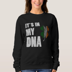 Funny It S In My Dna Irish Flag Shamrock St Patric Sweatshirt