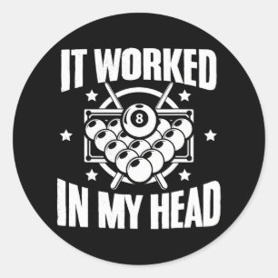 Funny It Worked Billiard Pool Players Snookers Classic Round Sticker
