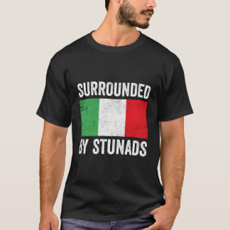 Funny Italian Gifts Surrounded By Stunads Italian T-Shirt