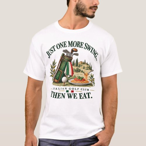 Funny Italian Golf —  Then We Eat T-Shirt