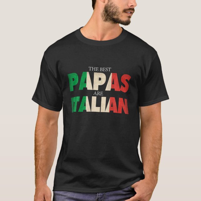 Funny Italian Papa Gift Best Papas Are Italian Fla T-Shirt (Front)