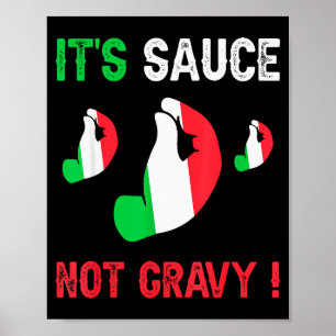 Funny Italian Themed Saying It's Sauce Not Gravy Poster