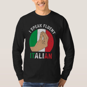 Funny Italy Hand Gesture Speak Fluent Italian Sarc T-Shirt