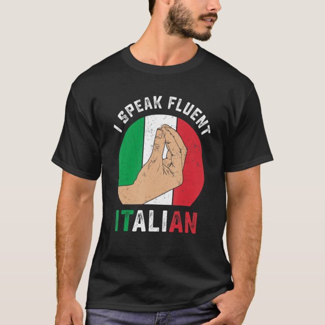 Funny Italy Hand Gesture Speak Fluent Italian Sarc T-Shirt (Front)
