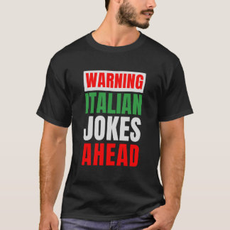 Funny Italy Joke Italia Family Humor  T-Shirt