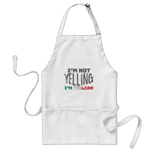 Funny Italy Joke Not Yelling Italian Italy Grown Adult Apron
