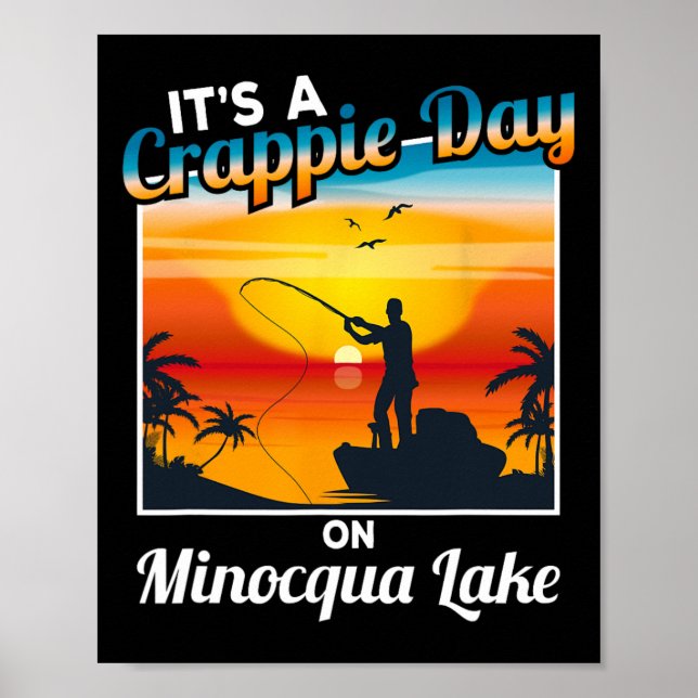 Funny It's A Crappie Day On Minocqua Lake  Poster (Front)