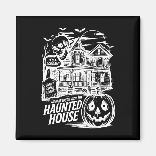 Funny It's A Scream We Dare You To Visit The Haunt Magnet (Front)