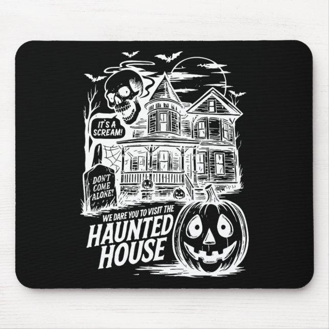 Funny It's A Scream We Dare You To Visit The Haunt Mouse Pad (Front)