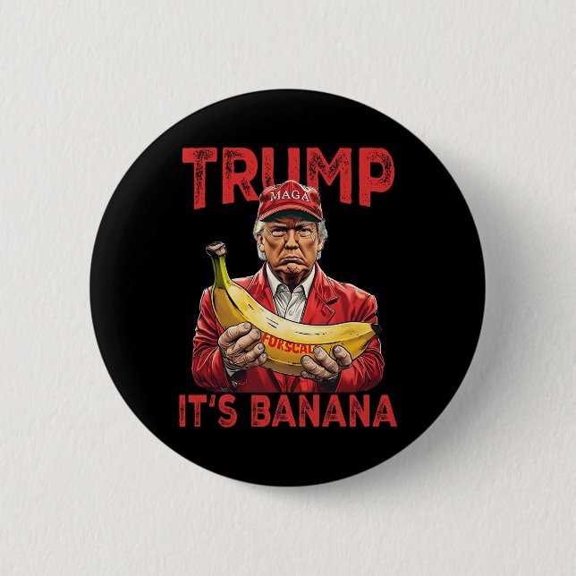 Funny It's Banana For Scales Trump  Button (Front)