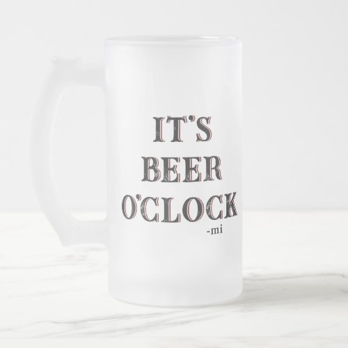 Funny Its Beer Oclock Quote Typography  Frosted Glass Beer Mug