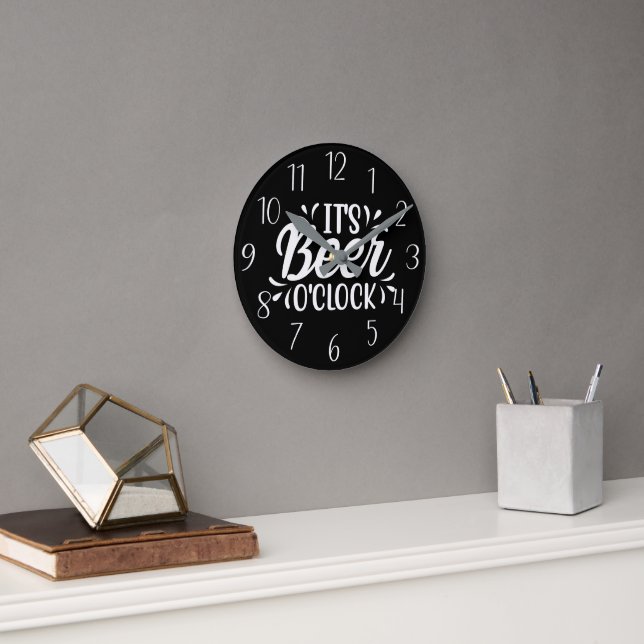 Funny It's Beer O'Clock Round Clock (Office)