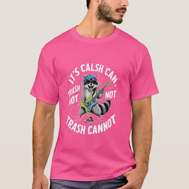 Funny it's called trash can not trash cannot Racco T-Shirt (Front)